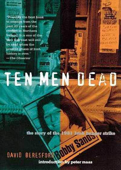 Ten Men Dead: The Story of the 1981 Irish Hunger Strike, Paperback