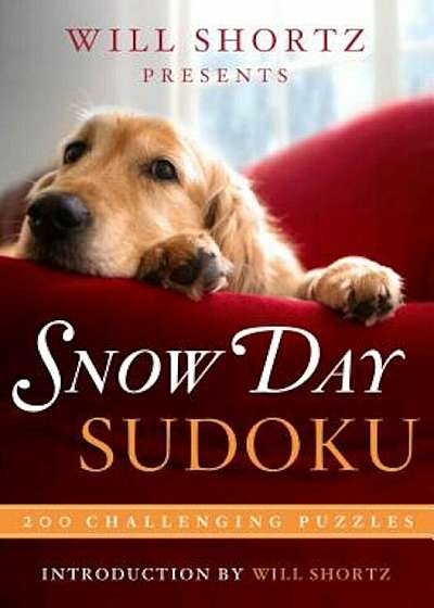 Will Shortz Presents Snow Day Sudoku: 200 Challenging Puzzles, Paperback