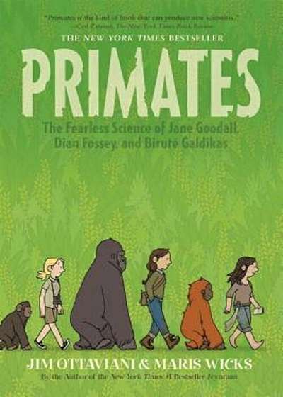 Primates: The Fearless Science of Jane Goodall, Dian Fossey, and Birute Galdikas, Paperback