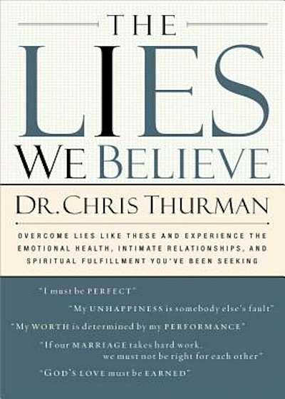 Coperta cărții The Lies We Believe, Paperback de Chris Thurman