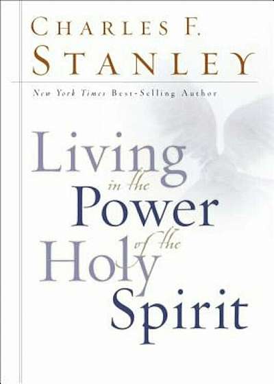 Living in the Power of the Holy Spirit, Hardcover