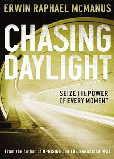 Chasing Daylight: Dare to Live a Life of Adventure, Paperback