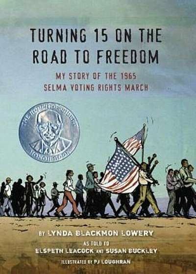 Turning 15 on the Road to Freedom: My Story of the 1965 Selma Voting Rights March, Hardcover