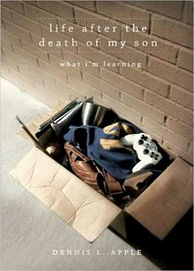 Life After the Death of My Son: What I'm Learning, Paperback