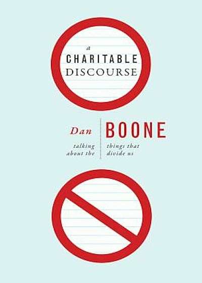 A Charitable Discourse: Talking about the Things That Divide Us, Paperback