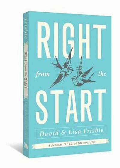 Right from the Start: A Premarital Guide for Couples, Paperback