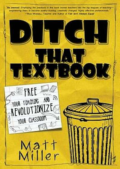 Ditch That Textbook: Free Your Teaching and Revolutionize Your Classroom, Paperback