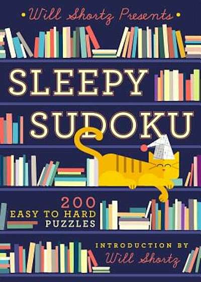 Will Shortz Presents Sleepy Sudoku: 200 Easy to Hard Puzzles, Paperback