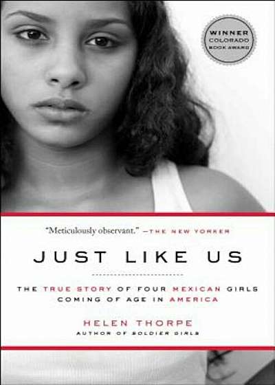 Just Like Us: The True Story of Four Mexican Girls Coming of Age in America, Paperback