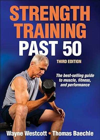 Strength Training Past 50-3rd Edition, Paperback