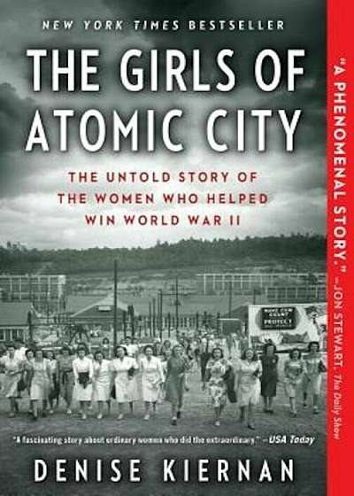 The Girls of Atomic City: The Untold Story of the Women Who Helped Win World War II, Paperback