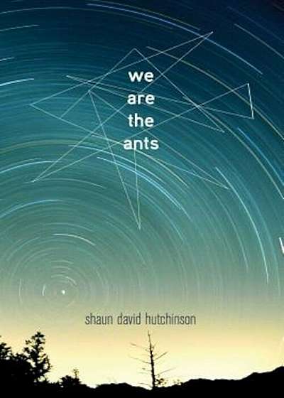 We Are the Ants, Hardcover