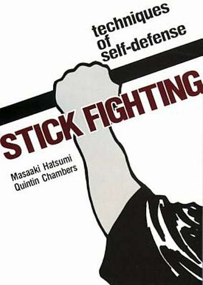 Stick Fighting: Techniques of Self-Defense, Paperback