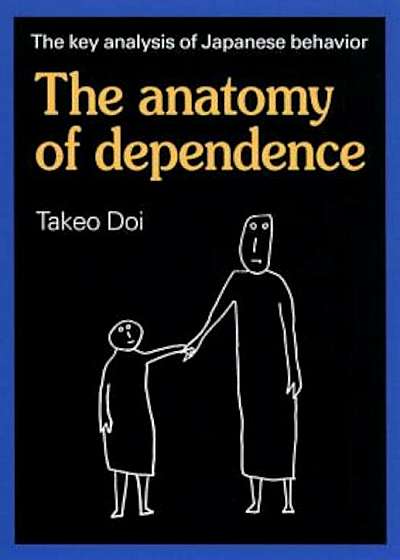 The Anatomy of Dependence, Paperback