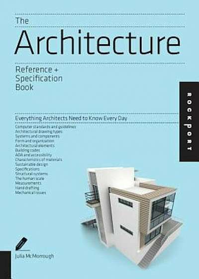 The Architecture Reference + Specification Book: Everything Architects Need to Know Every Day, Paperback