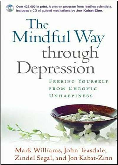 The Mindful Way Through Depression: Freeing Yourself from Chronic Unhappiness 'With CD', Paperback