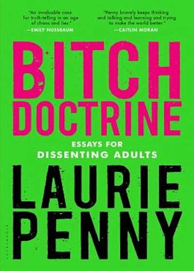 Bitch Doctrine: Essays for Dissenting Adults, Hardcover