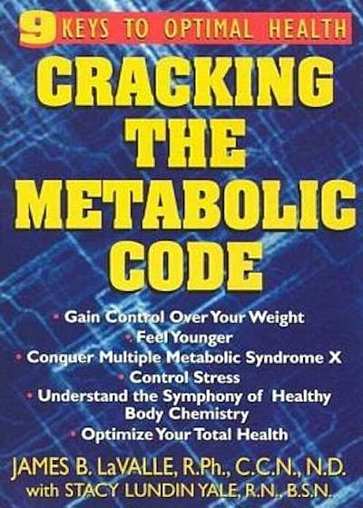 Cracking the Metabolic Code: 9 Keys to Optimal Health, Paperback
