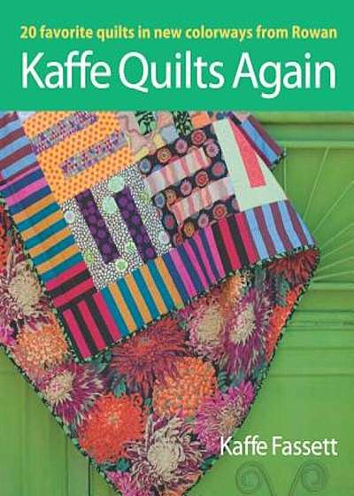 Kaffe Quilts Again: 20 Favorite Quilts in New Colorways from Rowan, Paperback