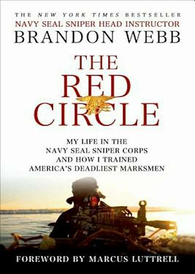 The Red Circle: My Life in the Navy Seal Sniper Corps and How I Trained America's Deadliest Marksmen, Paperback
