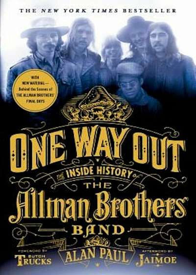 One Way Out: The Inside History of the Allman Brothers Band, Paperback