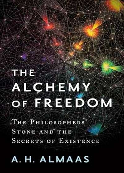The Alchemy of Freedom: The Philosophers' Stone and the Secrets of Existence, Paperback