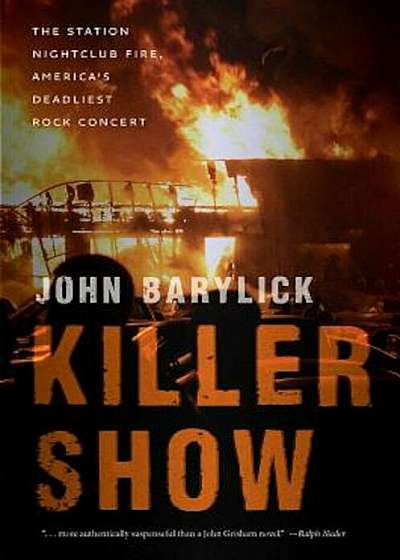 Killer Show: The Station Nightclub Fire, America's Deadliest Rock Concert, Paperback