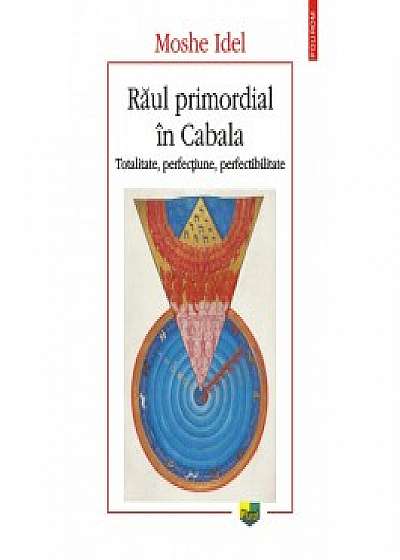 Raul primordial in Cabala. Totalitate, perfectiune, perfectabilitate