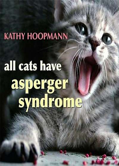 All Cats Have Asperger Syndrome, Hardcover