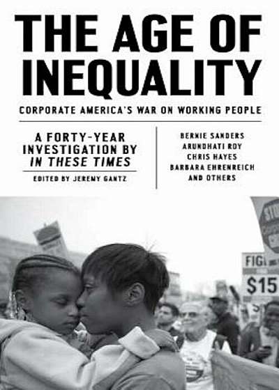The Age of Inequality: Corporate America's War on Working People, Paperback