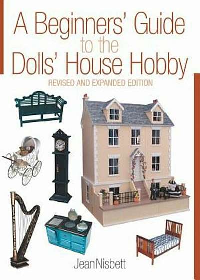 A Beginners' Guide to the Dolls' House Hobby, Paperback