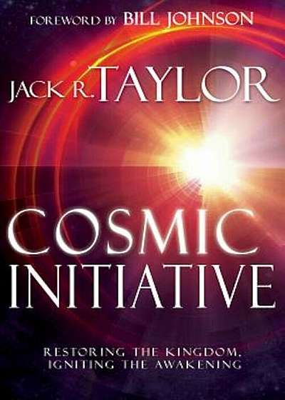 Cosmic Initiative: Restoring the Kingdom, Igniting the Awakening, Paperback
