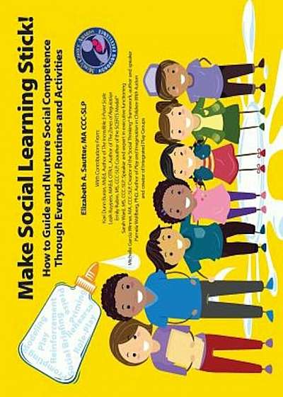 Make Social Learning Stick! How to Guide and Nurture Social Competence Through Everyday Routines and Activities, Paperback