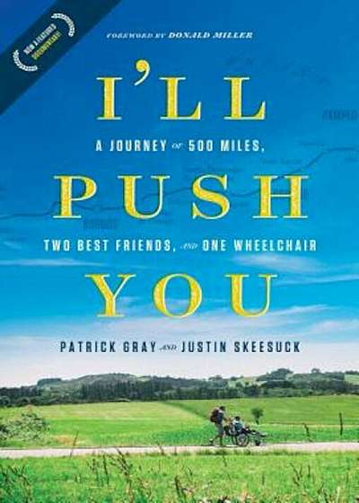 I'll Push You: A Journey of 500 Miles, Two Best Friends, and One Wheelchair, Hardcover