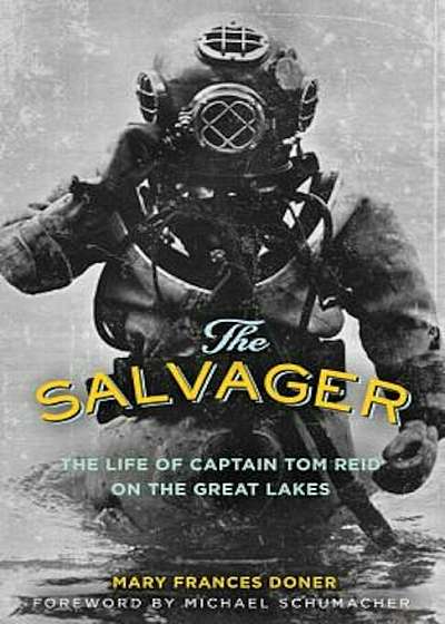 The Salvager: The Life of Captain Tom Reid on the Great Lakes, Paperback