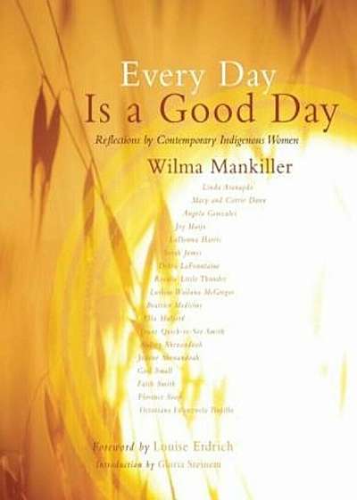Every Day Is a Good Day: Reflections by Contemporary Indigenous Women, Paperback