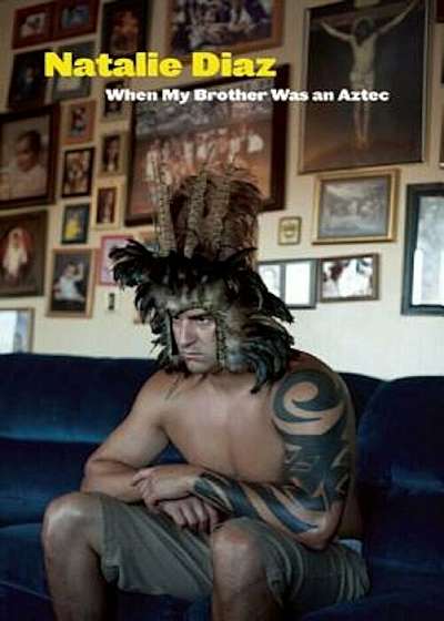 When My Brother Was an Aztec, Paperback