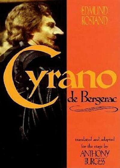 Cyrano de Bergerac: By Edmund Rostand Translated by Anthony Burgess, Paperback