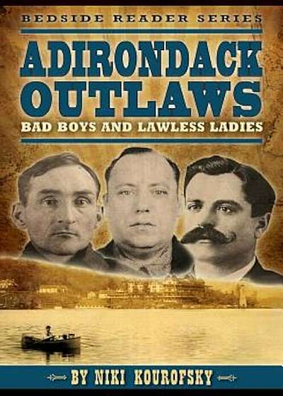Adirondack Outlaws: Bad Boys and Lawless Ladies, Paperback