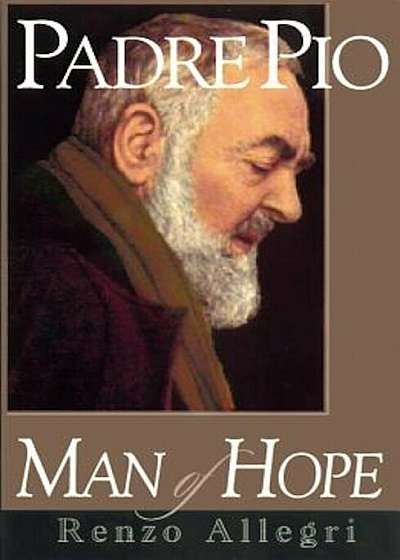 Padre Pio: Man of Hope, Paperback