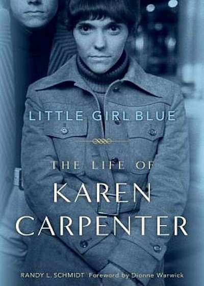 Little Girl Blue: The Life of Karen Carpenter, Paperback