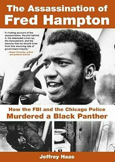 The Assassination of Fred Hampton: How the FBI and the Chicago Police Murdered a Black Panther, Paperback