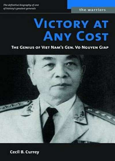 Victory at Any Cost: The Genius of Viet Nam's Gen. Vo Nguyen Giap, Paperback