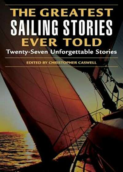 The Greatest Sailing Stories Ever Told, Paperback