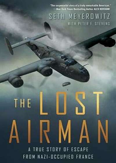 The Lost Airman: A True Story of Escape from Nazi-Occupied France, Paperback