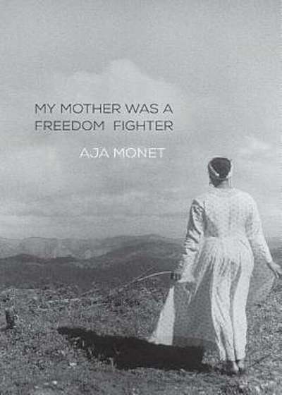 My Mother Was a Freedom Fighter, Paperback