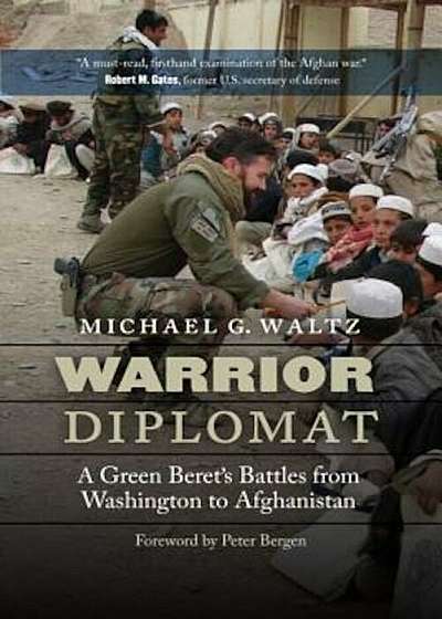 Warrior Diplomat: A Green Beret's Battles from Washington to Afghanistan, Hardcover