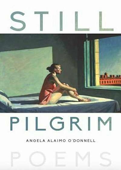 Still Pilgrim: Poems, Paperback