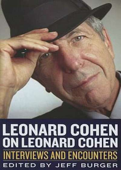 Leonard Cohen on Leonard Cohen: Interviews and Encounters, Paperback