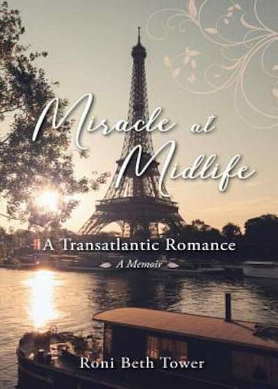 Miracle at Midlife: A Transatlantic Romance, Paperback
